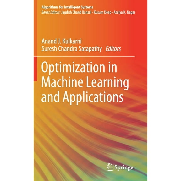 Algorithms for Intelligent Systems Optimization in Machine Learning and Applications, (Hardcover)