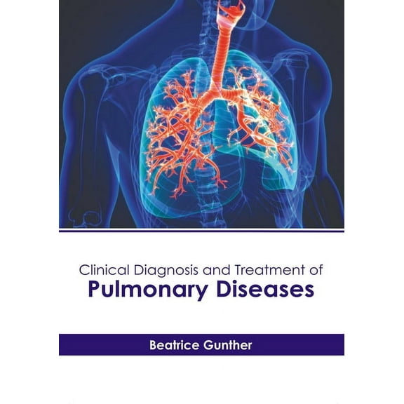 Clinical Diagnosis and Treatment of Pulmonary Diseases, (Hardcover)