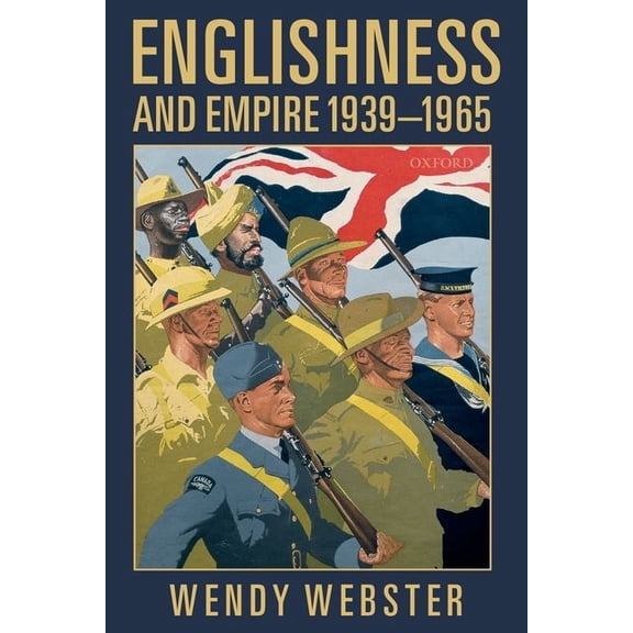 Englishness and Empire 1939-1965 (Paperback), (Paperback)