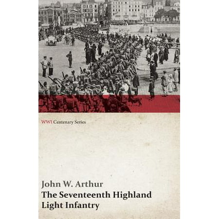 - The Seventeenth Highland Light Infantry (Glasgow Chamber of Commerce Battalion) (WWI Centenary Series) - eBook