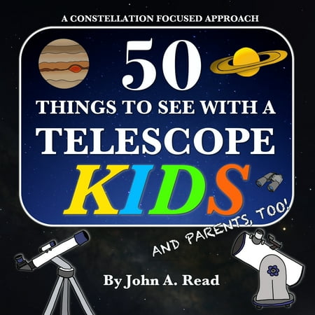 50 Things To See With A Telescope - Kids : A Constellation Focused (The Best Telescope To See Planets)