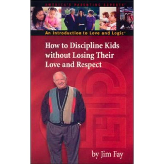 Pre-Owned How to Discipline Kids Without Losing Their Love and Respect: An Introduction to Love and Logic (Paperback) 1930429487 9781930429482