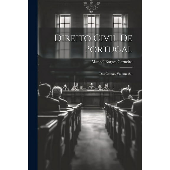 Direito Civil De Portugal: Das Cousas, Volume 2... (Paperback)