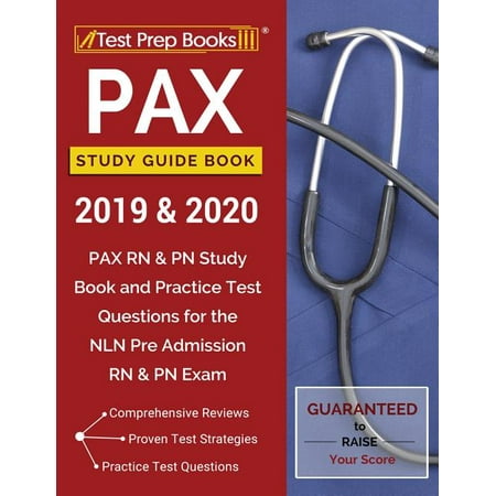 PAX Study Guide Book 2019 & 2020: PAX RN & PN Study Book and Practice Test Questions for the NLN Pre Admission RN & PN Exam (Best Sphr Study Guide 2019)