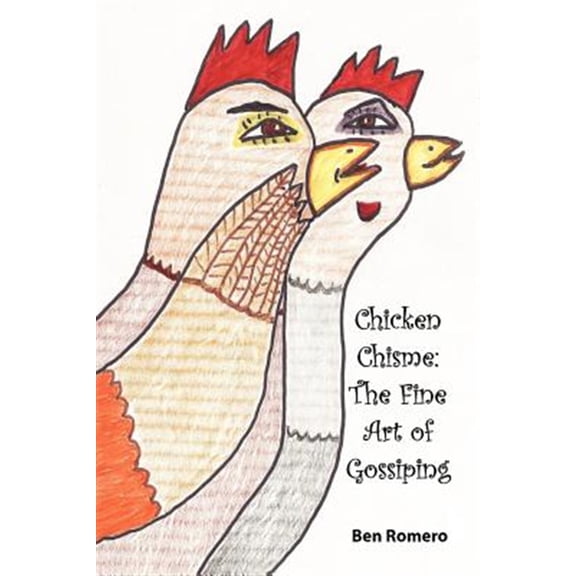 Pre-Owned Chicken Chisme: The Fine Art of Gossip (Paperback)