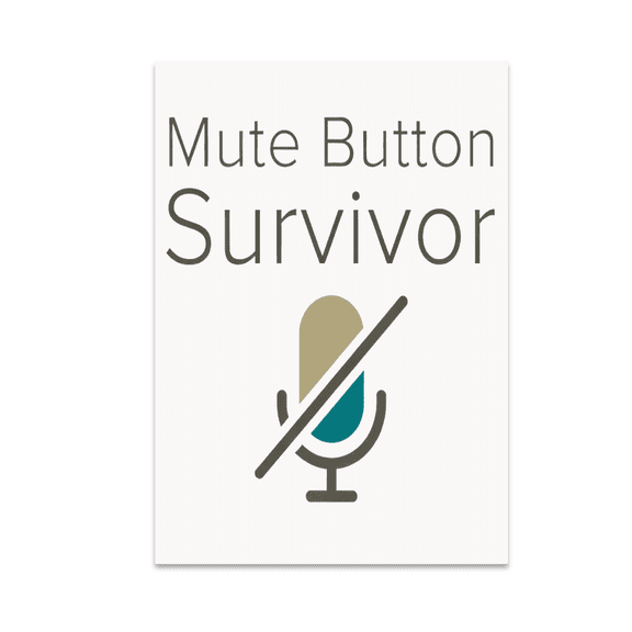 Mute Button Survivor Poster - Home Office Decor - 13x19 Poster Print