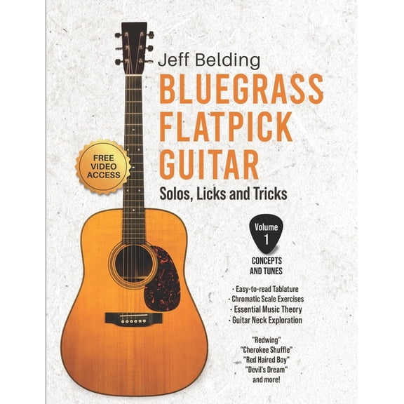 Bluegrass Flatpick Guitar-Solos, Licks,  Bluegrass Flatpick Guitar-Solos, Licks and Tricks Volume 1: Concepts and Tunes, Book 1, (Paperback)