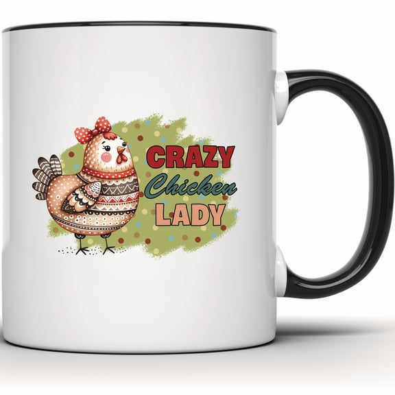 Crazy Chicken Lady Mug - Chicken Lover Gift, Funny Farm Animal Coffee Mug for Chicken Mom, Cute Novelty Gift for Her - 11 Ounce Black Rim Handle Novelty Coffee Cup - WMUG1023-BLK