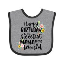 Inktastic Happy Birthday to the Sweetest Mama in the World Girls Baby Bib