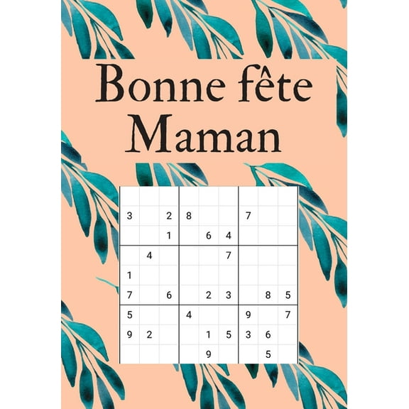 Bonne fête maman: Sudoku avec plusieurs niveaux pour s'amuser, 1 puzzle par page pour la fête des mères (Paperback)