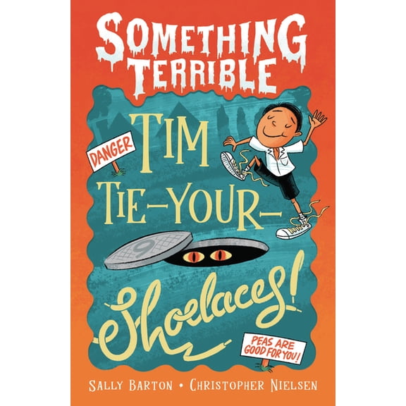 Something Terrible Tim Tie-Your-Shoelaces, (Hardcover)
