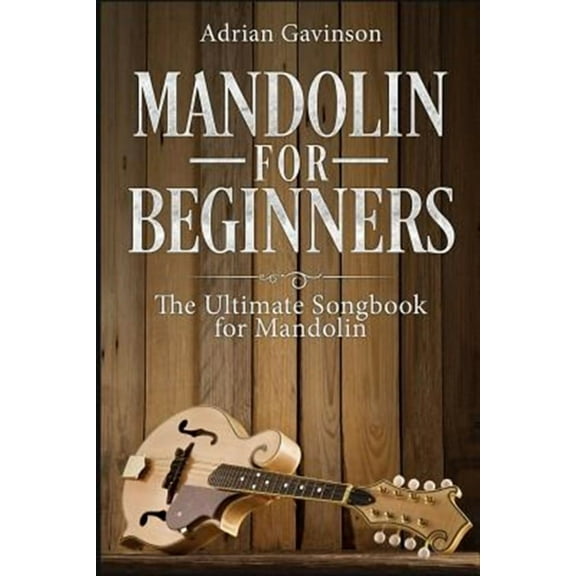Mandolin For Beginners: The Ultimate Songbook for Mandolin (Paperback)