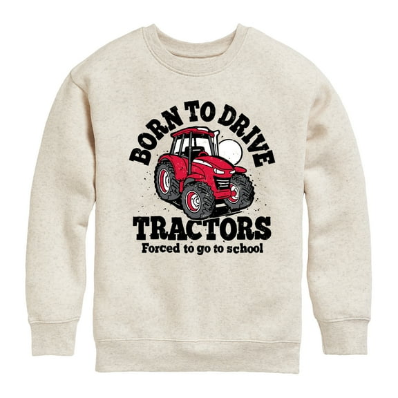 Instant Message - Born To Drive Tractors School - Toddler & Youth Crewneck Fleece Sweatshirt