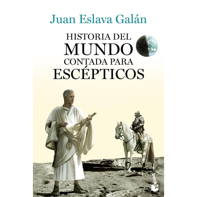 Libro Historia Del Mundo Contada Para Escepticos Tapa Blanda, Autor Juan Eslava Galan, Editorial Booket Paidos Mexico