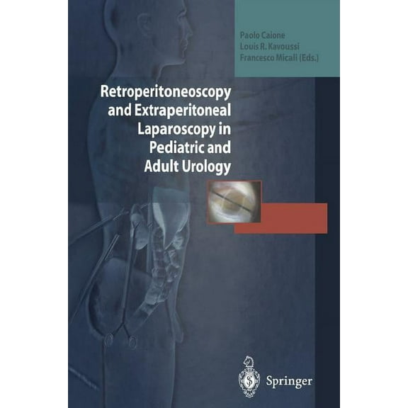 Retroperitoneoscopy and Extraperitoneal Laparoscopy in Pediatric and Adult Urology, (Paperback)