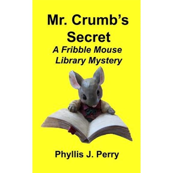 Pre-Owned Mr. Crumb's Secret: A Fribble Mouse Library Mystery