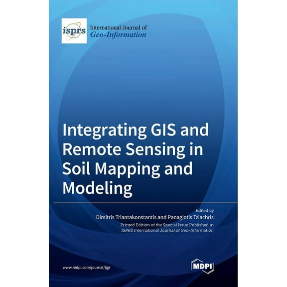 Integrating GIS and Remote Sensing in Soil Mapping and Modeling, (Hardcover)