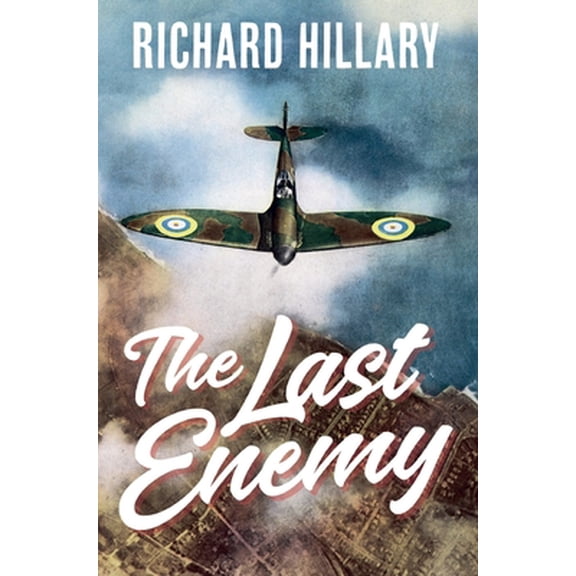 Pre-Owned The Last Enemy (Hardcover) by Richard Hillary
