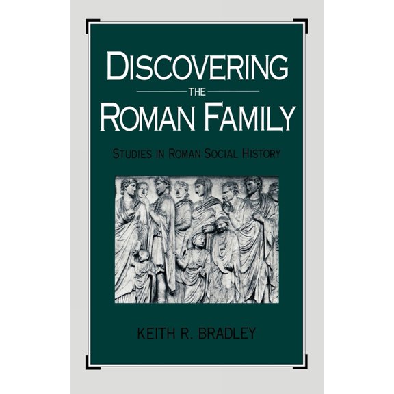Discovering the Roman Family: Studies in Roman Social History, (Paperback)