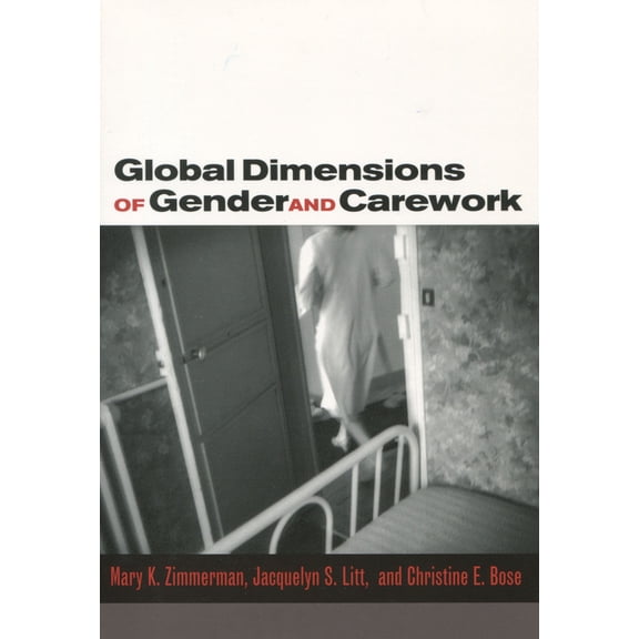 Global Dimensions of Gender and Carework, (Hardcover)