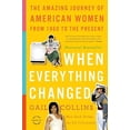 thumbnail image 1 of Pre-Owned When Everything Changed: The Amazing Journey of American Women from 1960 to the Present (Paperback) 0316014044 9780316014045, 1 of 1