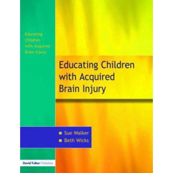 Pre-Owned The Education of Children with Acquired Brain Injury (Paperback) 1843120518 9781843120513