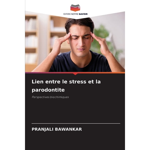 Lien entre le stress et la parodontite, (Paperback)