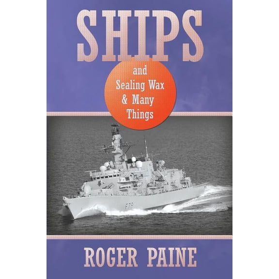 Ships and Sealing Wax and Many Things, (Paperback)