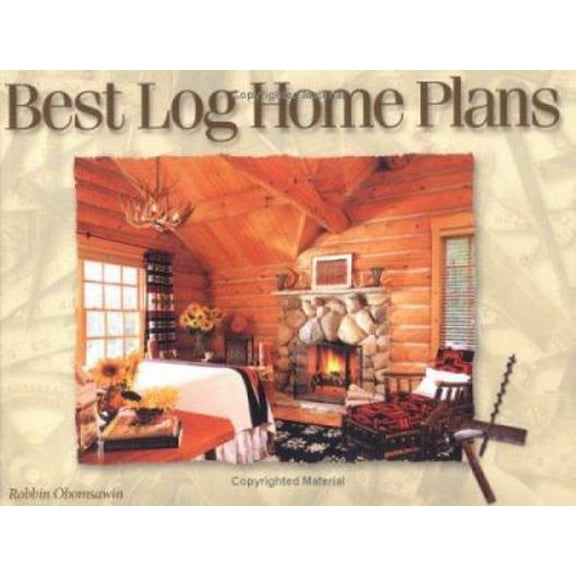 Pre-Owned Best Log Home Plans (Paperback) 1586851462 9781586851460