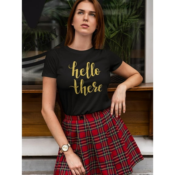 Hello There Golden Quote T-Shirt Women -Image by Shutterstock, Female Small