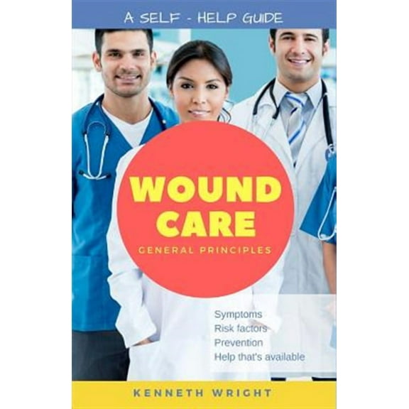 Wound Care: General Principles: A Self-Help Guide