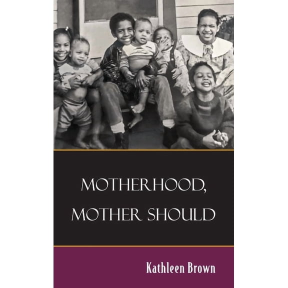 Motherhood, Mother Should, (Hardcover)