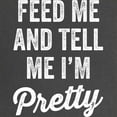 thumbnail image 2 of CafePress - Feed Me And Tell Me I'm Pretty Maternity T Shirt - Maternity Dark T-Shirt, 2 of 3