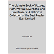 Ultimate Book of Puzzles : Mathematical Diversions, and Brainteasers, Used [Paperback]