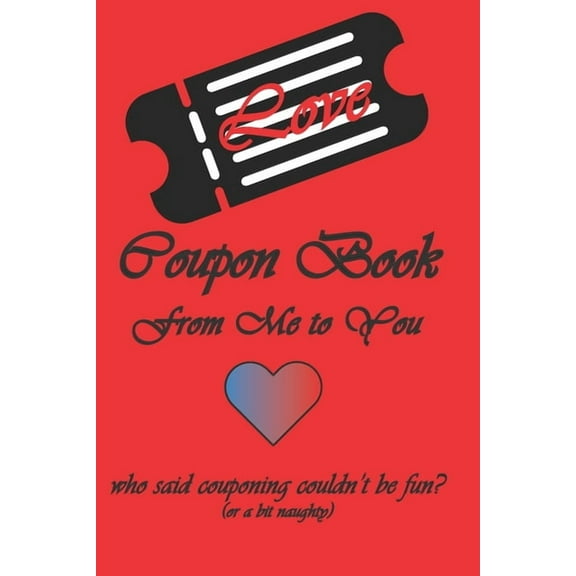 Love Coupon Book: Whos Said Couponing Couldn't Be Fun?, (Paperback)