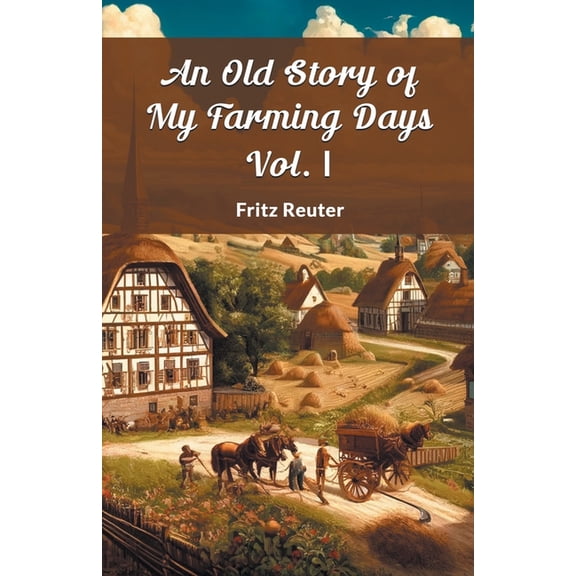 An Old Story Of My Farming Days Vol. I, (Paperback)