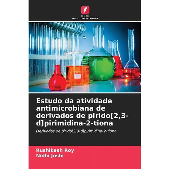 Estudo da atividade antimicrobiana de derivados de pirido[2,3-d]pirimidina-2-tiona, (Paperback)