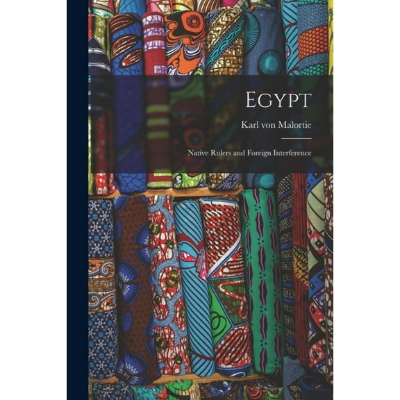 Egypt : Native Rulers and Foreign Interference (Paperback)