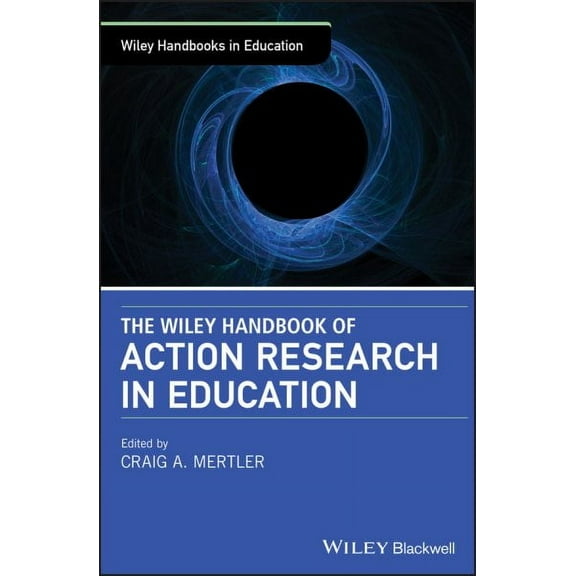 The Wiley Handbook of Action Research in Education