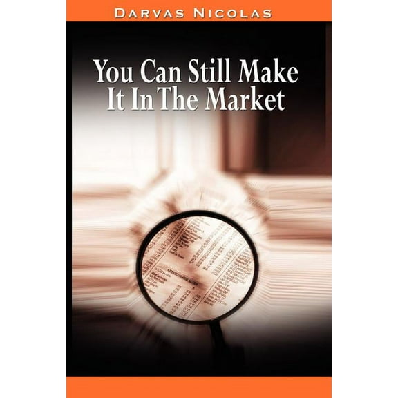 You Can Still Make It In The Market by Nicolas Darvas (the author of How I Made $2,000,000 In The Stock Market) (Paperback)