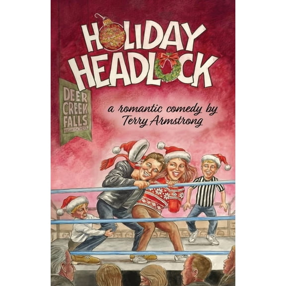 Holiday Headlock: A Romantic Comedy, (Paperback)