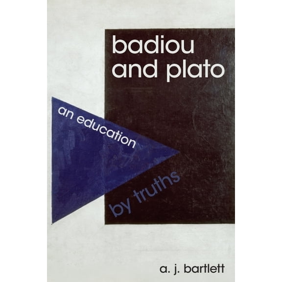 Badiou and Plato: An Education by Truths, (Hardcover)