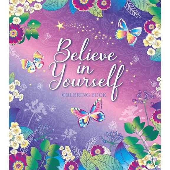 BELIEVE IN YOURSELF COLORING BOOK