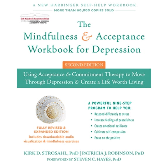 Pre-Owned The Mindfulness and Acceptance Workbook for Depression: Using Acceptance and Commitment Therapy to Move Through Depression and Create a Life Worth Liv (Paperback) 1626258457 9781626258457