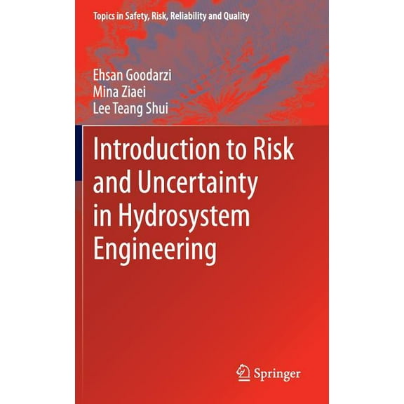 Topics in Safety, Risk, Reliability and Introduction to Risk and Uncertainty in Hydrosystem Engineering, Book 22, (Hardcover)