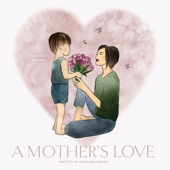 A Mother's Love: A Heartfelt Journey, (Paperback)