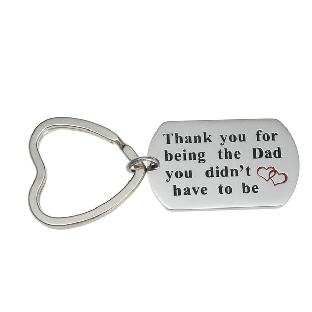 Thank You for Being The Dad You Didn't Have To Be Stainless Steel Keychain  Father In Law Step Dad Perfect Father's Day Gifts