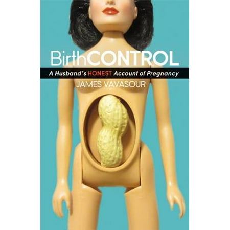 Birth Control : A Husband's Honest Account of (Best Way To Tell Husband Pregnant)