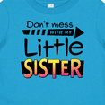 thumbnail image 4 of Inktastic Don't Mess with My Little Sister Boys or Girls Baby T-Shirt, 4 of 5