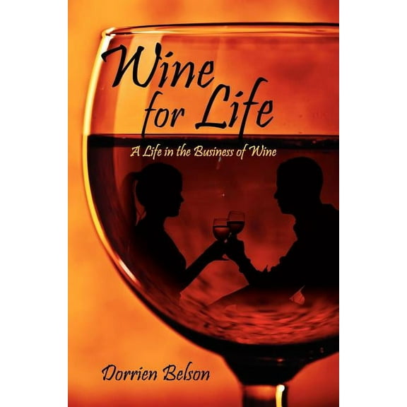 Wine for Life: A Life in the Business of Wine (Paperback)